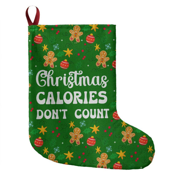 Giant Holiday Stocking - Christmas Calories Don't Count