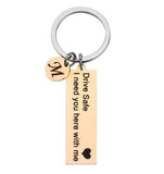Drive Safe I Need You Here Keyring
